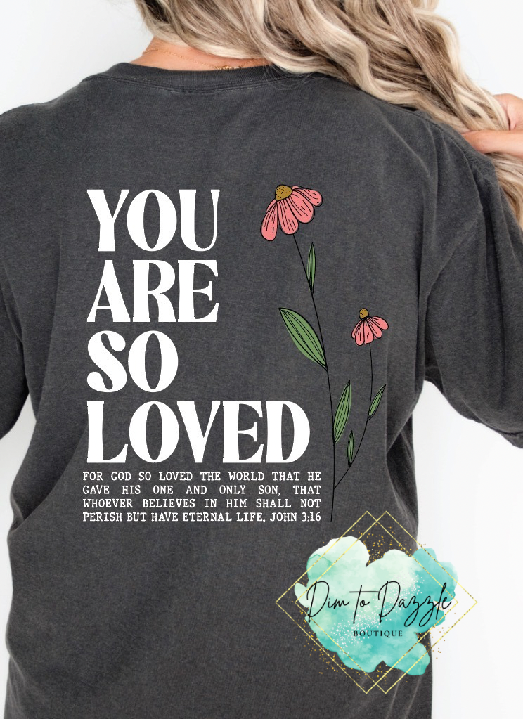 You Are So Loved Graphic Tee