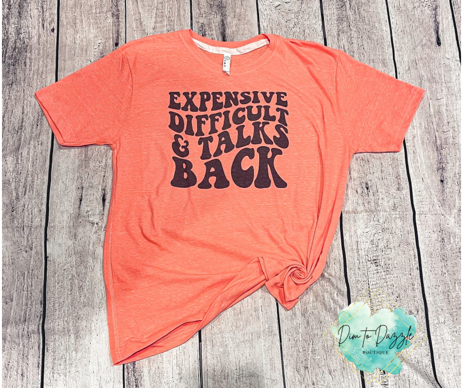 Expensive Difficult and Talks Back Graphic Tee