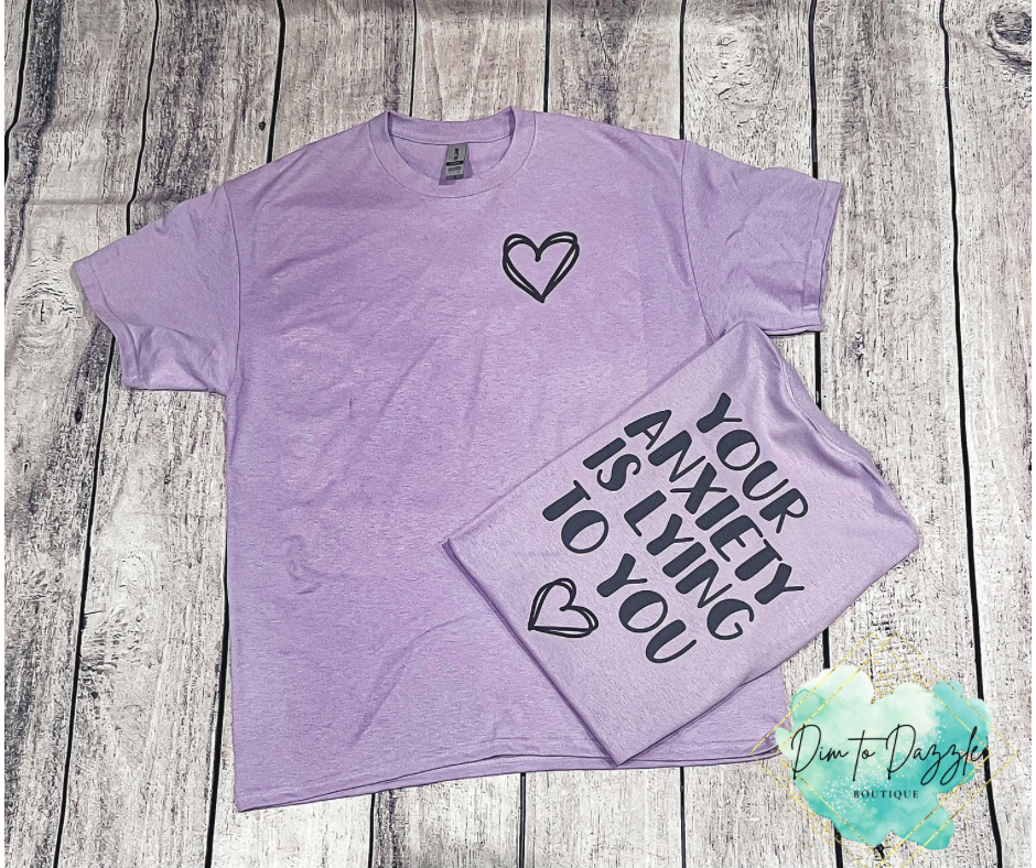 Your Anxiety Is Lying to You Graphic Tee