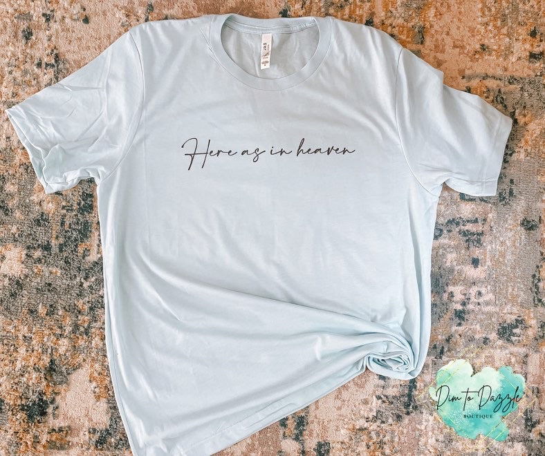 Here As In Heaven Graphic Tee