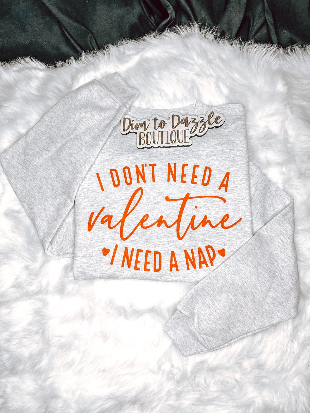 I Don't Need A Valentine Graphic Crewneck