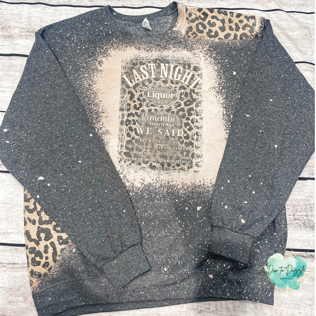 We Let the Liquor Talk Bleached Crewneck