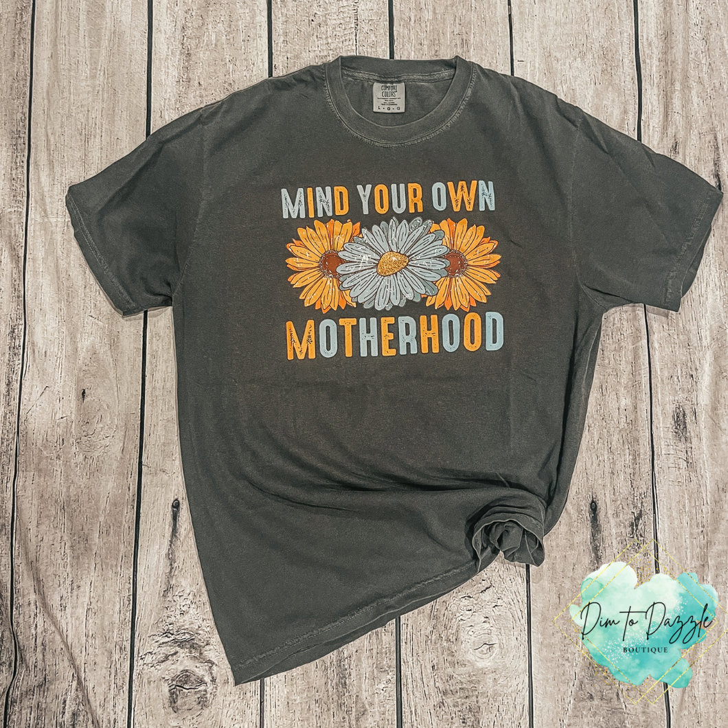 Mind Your Own Motherhood Graphic Tee