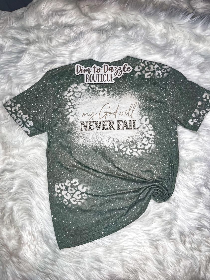 My God Will Never Fail Bleached Graphic Tee