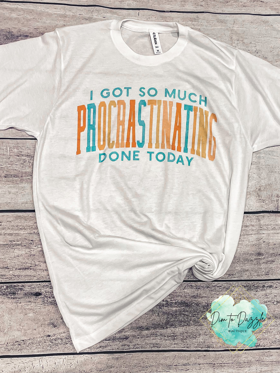 I Got So Much Procrastinating Done Graphic Tee